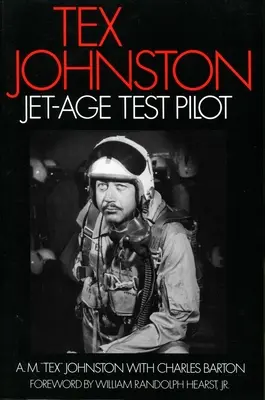 Tex Johnston: Pilot testowy w epoce odrzutowców - Tex Johnston: Jet-Age Test Pilot