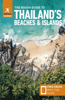 The Rough Guide to Thailand's Beaches & Islands (Przewodnik turystyczny z darmowym ebookiem) - The Rough Guide to Thailand's Beaches & Islands (Travel Guide with Free Ebook)