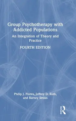 Psychoterapia grupowa z osobami uzależnionymi: Integracja teorii i praktyki - Group Psychotherapy with Addicted Populations: An Integration of Theory and Practice