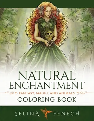 Kolorowanka Natural Enchantment - fantazja, magia i zwierzęta - Natural Enchantment Coloring Book - Fantasy, Magic, and Animals