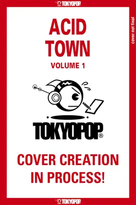 Acid Town, tom 1: tom 1 - Acid Town, Volume 1: Volume 1