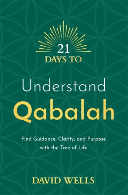 21 dni na zrozumienie Qabalah - znajdź wskazówki, jasność i cel dzięki Drzewu Życia - 21 Days to Understand Qabalah - Find Guidance, Clarity, and Purpose with the Tree of Life