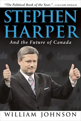 Stephen Harper i przyszłość Kanady - Stephen Harper and the Future of Canada