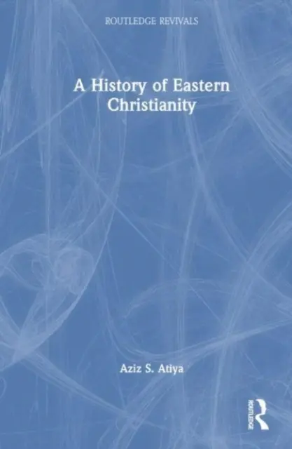 Historia wschodniego chrześcijaństwa - A History of Eastern Christianity