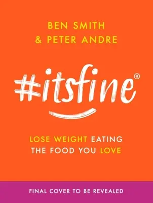 #Itsfine: Schudnij, jedząc jedzenie, które kochasz - #Itsfine: Lose Weight Eating the Food You Love