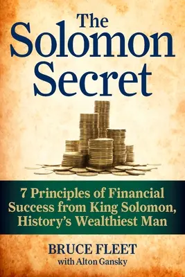 Sekret Salomona: 7 zasad sukcesu finansowego od króla Salomona, najbogatszego człowieka w historii - The Solomon Secret: 7 Principles of Financial Success from King Solomon, History's Wealthiest Man
