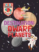 Akademia Stacji Kosmicznej: Planety karłowate - Space Station Academy: Destination Dwarf Planets