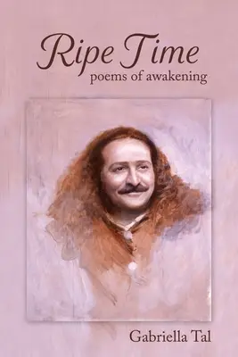 Czas dojrzewania: Wiersze przebudzenia - Ripe Time: Poems of Awakening