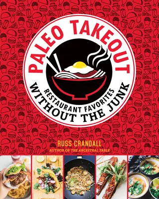 Paleo na wynos: Ulubione dania z restauracji bez śmieci - Paleo Takeout: Restaurant Favorites Without the Junk