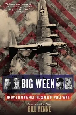 Wielki Tydzień: Sześć dni, które zmieniły przebieg II wojny światowej - Big Week: Six Days That Changed the Course of World War II