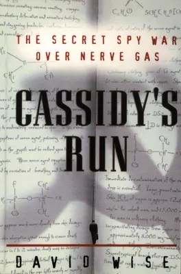 Cassidy's Run - Tajna wojna szpiegów o gaz paraliżujący - Cassidy's Run - The Secret Spy War Over Nerve Gas