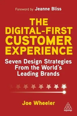 Digital-First Customer Experience: Siedem strategii projektowych wiodących światowych marek - The Digital-First Customer Experience: Seven Design Strategies from the World's Leading Brands