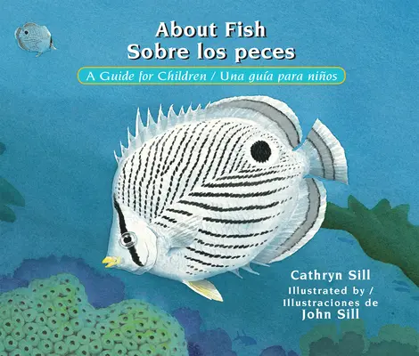 O rybach / Sobre Los Peces: Przewodnik dla dzieci / Una Gua Para Nios - About Fish / Sobre Los Peces: A Guide for Children / Una Gua Para Nios