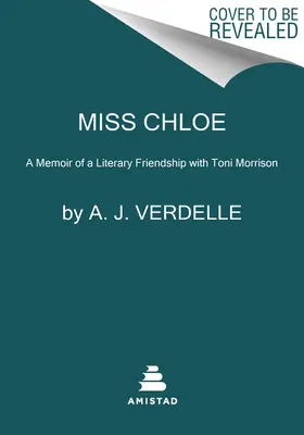 Miss Chloe: Wspomnienie literackiej przyjaźni z Toni Morrison - Miss Chloe: A Memoir of a Literary Friendship with Toni Morrison