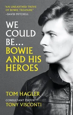 We Could Be: Bowie i jego bohaterowie - We Could Be: Bowie and His Heroes