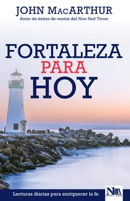 Fortaleza Para Hoy: Codzienne wykłady dla umocnienia wiary - Fortaleza Para Hoy: Lecturas Diarias Para Enriquecer La Fe