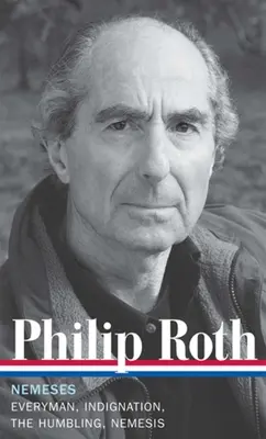 Philip Roth: Nemezis (LOA #237) - Everyman / Oburzenie / Upokorzenie / Nemezis - Philip Roth: Nemeses (LOA #237) - Everyman / Indignation / The Humbling / Nemesis