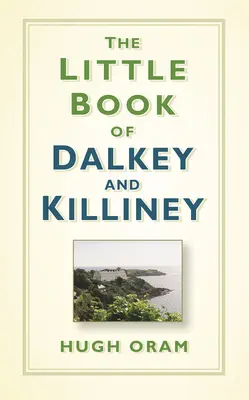 Mała książka o Dalkey i Killiney - The Little Book of Dalkey and Killiney