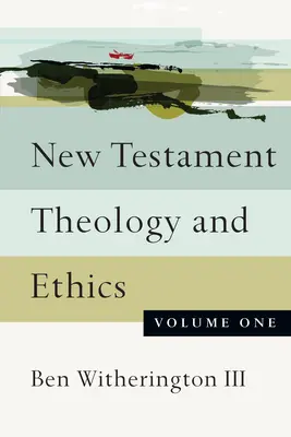 Teologia i etyka Nowego Testamentu: Tom pierwszy - New Testament Theology and Ethics: Volume One