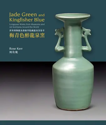 Jadeitowa zieleń i błękit zimorodka: Naczynia Longquan z muzeów i instytutów sztuki na całym świecie - Jade Green and Kingfisher Blue: Longquan Wares from Museums and Art Institutes Around the World