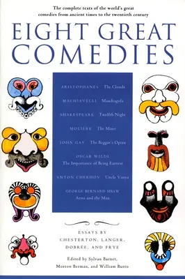Osiem wielkich komedii: Kompletne teksty wielkich komedii świata od starożytności do XX wieku - Eight Great Comedies: The Complete Texts of the World's Great Comedies from Ancient Times to the Twentieth Century