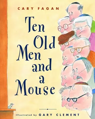 Dziesięciu starców i mysz - Ten Old Men and a Mouse