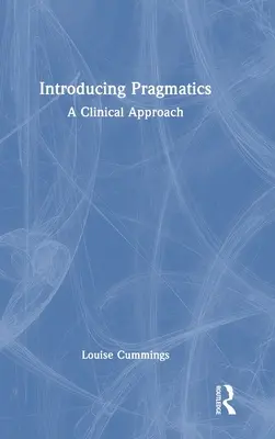 Wprowadzenie do pragmatyki: Podejście kliniczne - Introducing Pragmatics: A Clinical Approach