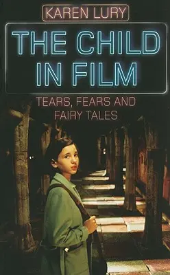 Dziecko w filmie - łzy, lęki i bajki - Child in Film - Tears, Fears, and Fairy Tales