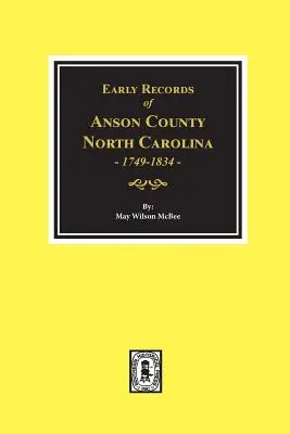 Wczesne zapisy hrabstwa Anson w Karolinie Północnej 1749-1834 - Early Records of Anson County, North Carolina 1749-1834