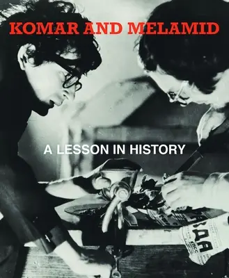 Komar & Melamid: Lekcja historii - Komar & Melamid: A Lesson in History