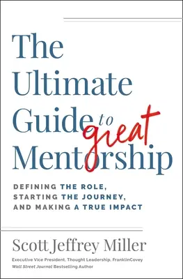 The Ultimate Guide to Great Mentorship: 13 ról do wywarcia prawdziwego wpływu - The Ultimate Guide to Great Mentorship: 13 Roles to Making a True Impact