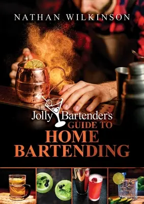 Przewodnik wesołego barmana po domowym barmaństwie - The Jolly Bartender's Guide to Home Bartending