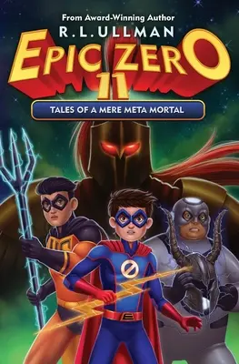 Epic Zero 11: Opowieści zwykłego meta-śmiertelnika - Epic Zero 11: Tales of a Mere Meta Mortal