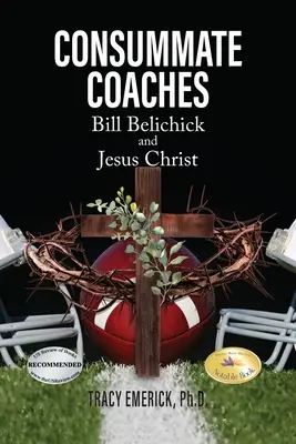 Doskonali trenerzy: Bill Belichick i Jezus Chrystus - Consummate Coaches: Bill Belichick and Jesus Christ