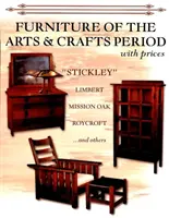 Meble z okresu sztuki i rzemiosła: Stickley, Limbert, Mission Oak, Roycroft, Frank Lloyd Wright i inne z cenami - Furniture of the Arts & Crafts Period: Stickley, Limbert, Mission Oak, Roycroft, Frank Lloyd Wright, and others with prices