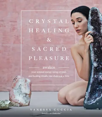 Kryształowe uzdrawianie i święta przyjemność - Crystal Healing and Sacred Pleasure