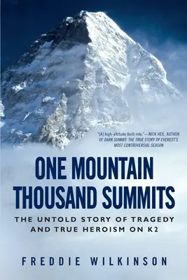 One Mountain Thousand Summits: Nieopowiedziana historia tragedii i prawdziwego bohaterstwa na K2 - One Mountain Thousand Summits: The Untold Story of Tragedy and True Heroism on K2