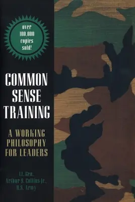 Trening zdrowego rozsądku: Filozofia pracy dla liderów - Common Sense Training: A Working Philosophy for Leaders