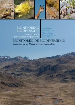 Monitorowanie bioróżnorodności/Monitoreo de Biodiversidad: Lekcje z transandyjskiego megaprojektu/Lecciones de Un Megaproyecto Transandino - Monitoring Biodiversity/Monitoreo de Biodiversidad: Lessons from a Trans-Andean Megaproject/Lecciones de Un Megaproyecto Transandino