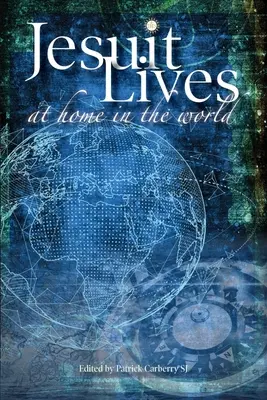 Życie jezuity: W domu na świecie - Jesuit Lives: At Home in the World