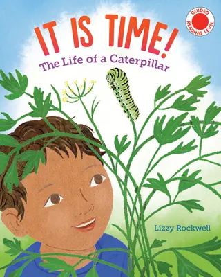 Już czas: Życie gąsienicy - It Is Time: The Life of a Caterpillar