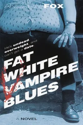 Blues tłustego białego wampira - Fat White Vampire Blues