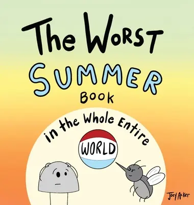 Najgorsza książka o lecie na całym świecie - The Worst Summer Book in the Whole Entire World