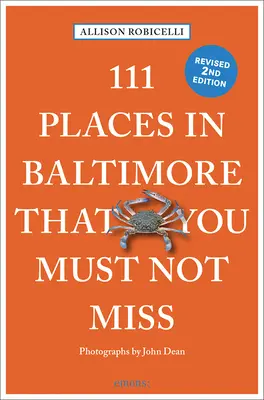 111 miejsc w Baltimore, których nie możesz przegapić - 111 Places in Baltimore That You Must Not Miss