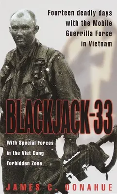 Blackjack-33: Z siłami specjalnymi w zakazanej strefie Wietkongu - Blackjack-33: With Special Forces in the Viet Cong Forbidden Zone