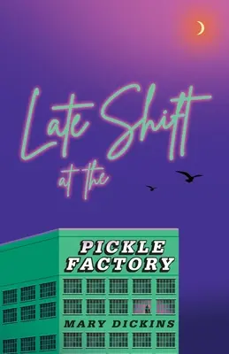 Późna zmiana w fabryce pikli - Late Shift at the Pickle Factory