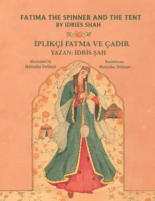 Fatima i namiot / İPLİKİ FATMA VE ADIR: wydanie dwujęzyczne angielsko-tureckie / İngilizce-Trke İki Dilli Bask - Fatima the Spinner and the Tent / İPLİKİ FATMA VE ADIR: Bilingual English-Turkish Edition / İngilizce-Trke İki Dilli Bask