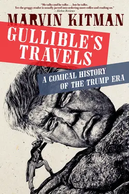 Podróże naiwniaka: Komiczna historia ery Trumpa - Gullible's Travels: A Comical History of the Trump Era