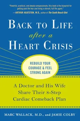 Powrót do życia po kryzysie sercowym: Lekarz i jego żona dzielą się 8-stopniowym planem powrotu do zdrowia po zawale serca - Back to Life After a Heart Crisis: A Doctor and His Wife Share Their 8-Step Cardiac Comeback Plan