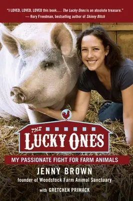 The Lucky Ones: Moja namiętna walka o zwierzęta hodowlane - The Lucky Ones: My Passionate Fight for Farm Animals